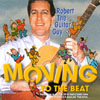 ROBERT THE GUITAR GUY: Moving To The Beat