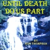 RON THOMPSON: Until Death Do Us Part