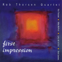 Rob Thorsen Quartet : First impression