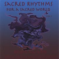 ROBIN TAYLOR, STEVE BARDEN, EDDIE YOUNG: Sacred Rhythms For A Sacred World, Vol. 1
