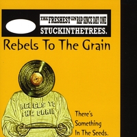 Rebels to the Grain : There's Something in the Seeds