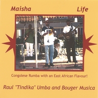 RAUL "TINDIKA" UMBA AND BOUGER MUSICA: Maisha (Life)