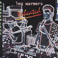 Rubberlegs : Leg Warmers Reheated