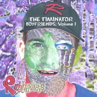 Rubberlegs : The Timinator :: Boyfriends, Vol. 1 (maxi-single EP)