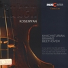 RUBEN KOSEMYAN: Khachaturyan, Brahms, Beethoven