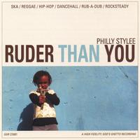 Ruder Than You : Philly Stylee