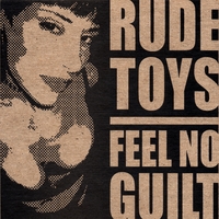 Raising Scarlet: formerly Rude Toys : Feel No Guilt