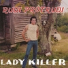 RUDI PROTRUDI: Lady killer