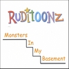 RUDITOONZ: Monsters In My Basement