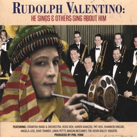 Crawfish Band & Orchestra, Ross Vick, Shannon Kincaid, Others. : RUDOLPH VALENTINO: He Sings & Others Sing About Him