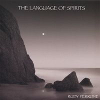Rudy Perrone : The Language of Spirits