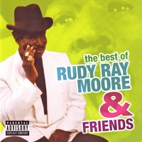 Rudy Ray Moore : The Best Of Rudy Ray Moore & Friends