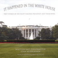 Lynn Ruehlmann : It Happened in the White House: True Stories of the Eight Virginia Presidents and Their Wives