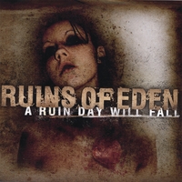 Ruins of Eden : A Ruin Day Will Fall