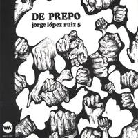 JORGE LOPEZ RUIZ 5: De Prepo