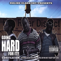 RULING CLASS ENT PRESENTS: Going Hard For It!!