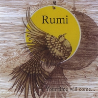 Rumi : Your Time Will Come