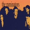 THE RUMINATORS: The Ruminators