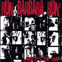 Run Barbara Run : ...And It's The End