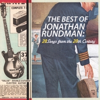JONATHAN RUNDMAN: The Best of Jonathan Rundman: 20 Songs from the 20th Century