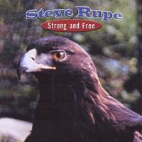 Steve Rupe : Strong and Free