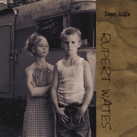 Rupert Wates : Dear Life