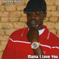 John R Dar Mishoul : Mama, I Love You
