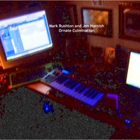 Mark Rushton and Jon Harnish : Ornate Culmination