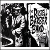 RUSSELL BARBER BAND: Here Comes Trouble