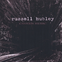 Russell Hubley : Cavern Music