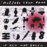 THE RUSSELL LEON BAND: If Red Was Green