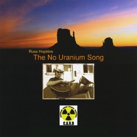 Russ Hopkins : The No Uranium Song