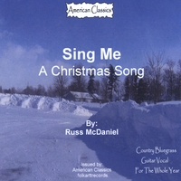 Russ McDaniel : Sing Me A Christmas Song
