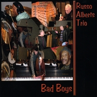 RUSSO ALBERTS TRIO: Bad Boys