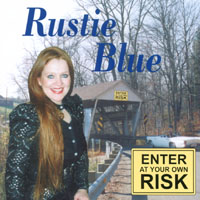 Rustie Blue : Enter At Your Own Risk