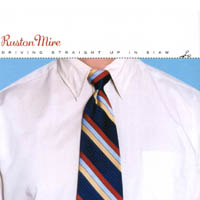 Ruston Mire : Driving Straight Up In Siam