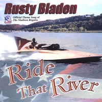 RUSTY BLADEN: Ride That River