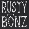 RUSTY BONZ: Rusty Bonz