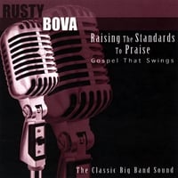 Rusty Bova : Raising The Standards To Praise