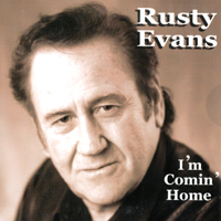 RUSTY EVANS: I'm Comin' Home