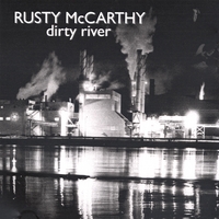 Rusty Mccarthy : Dirty River