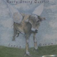 Rusty String Quartet : Crazy Dreams