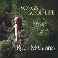 Ruth McGinnis : Songs for the Good Life