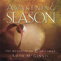 Ruth McGinnis : Awakening The Season: The Melodies Of Christmas