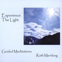 Ruth Meinking : Experience The Light