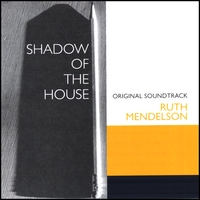 Ruth Mendelson : Shadow of the House
