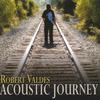 ROBERT VALDES: Acoustic Journey