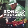 RONALD VAUGHNS " BRIARGATES FREESTYLE BULLY": Entertainment Business
