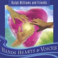Ralph Williams and Friends : Hands Hearts & Voices