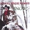ROYAL WADE KIMES: Snow